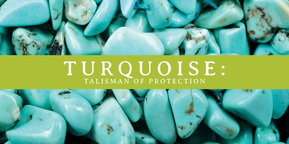 Turquoise: Talisman of Protection