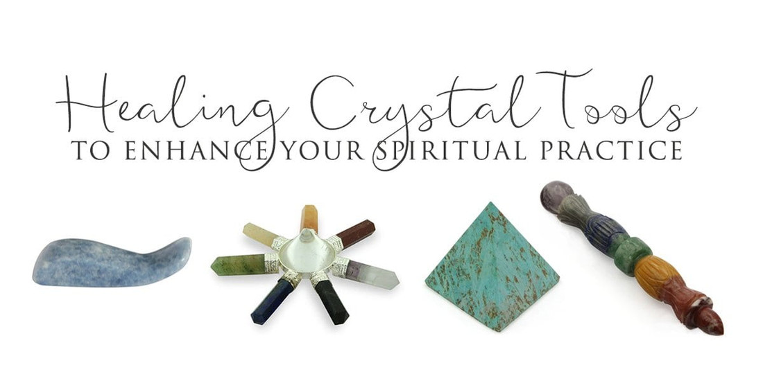 Healing Crystal Tools to Enhance Your Spiritual Practice
