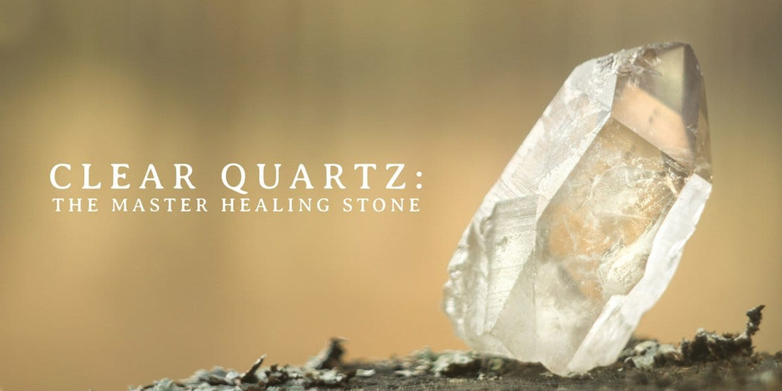 Clear Quartz: The Master Healing Stone