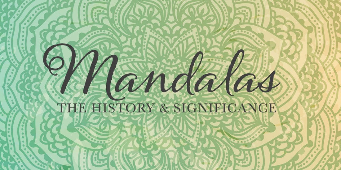 Mandalas: History, Significance and Value in a Spiritual Practice