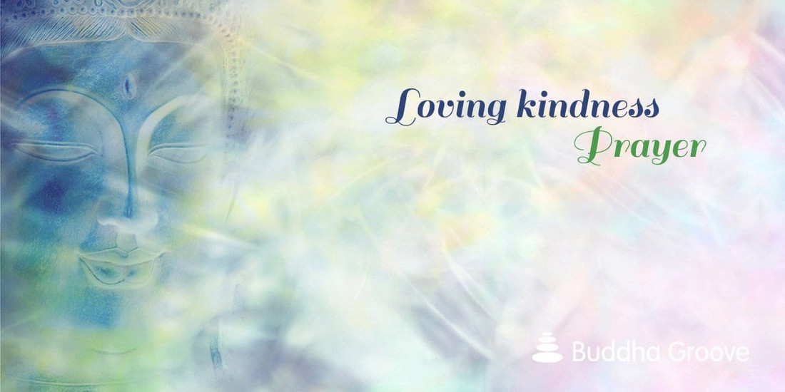 The Buddhist Metta (Lovingkindness) Prayer