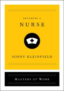 Becoming a Nurse by Sonny Kleinfield - Hardcover Book Becoming a Nurse by Sonny Kleinfield - Hardcover Book