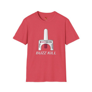 Buzz Kill Unisex Tee Shirt Buzz Kill Unisex Tee Shirt