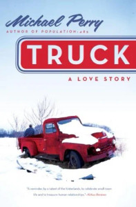 Truck A Love Story by Michael Perry Hardcover Book Truck A Love Story by Michael Perry Hardcover Book