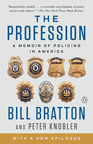 The Profession: A Memoir of Policing in America by Bill Bratton, Peter Knobler - Paperback Book