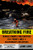Breathing Fire: Female Inmate Firefighters on the Front Lines of California's Wildfires by Jamie Lowe Hardcover Book