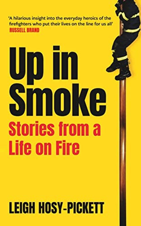 Up In Smoke: Stories From a Life on Fire by Leigh Hosy-Pickett - Hardcover Book