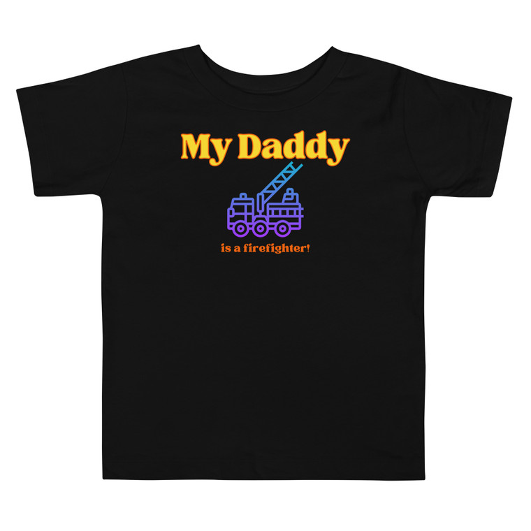 Daddy is a Firefighter Toddler Short Sleeve Tee
