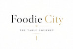 Foodie City | The Table Gourmet