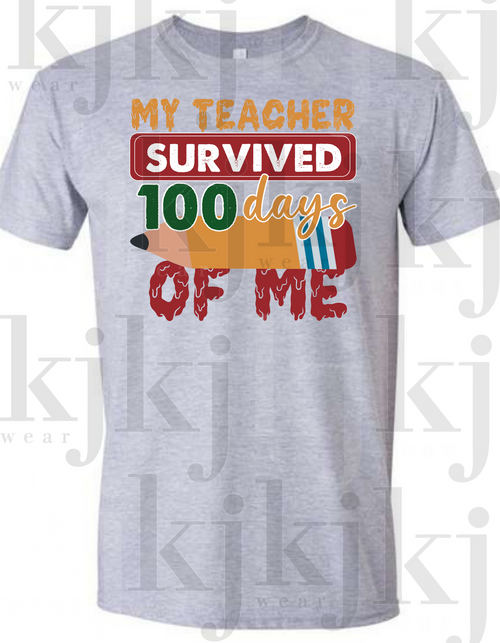 100 DAYS OF SCHOOL SHIRT SALE  (MY TEACHER SURVIVED ME)