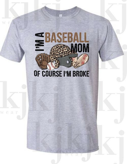 I'M A BASEBALL MOM OF COURSE I'M BROKE