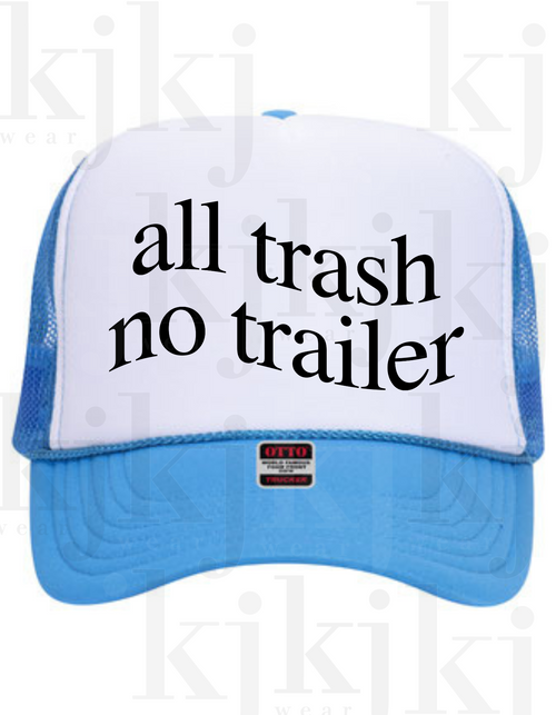 ALL TRASH NO TRAILER FOAM HAT