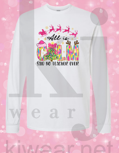 ALL IS CALM SAID NO TEACHER EVER