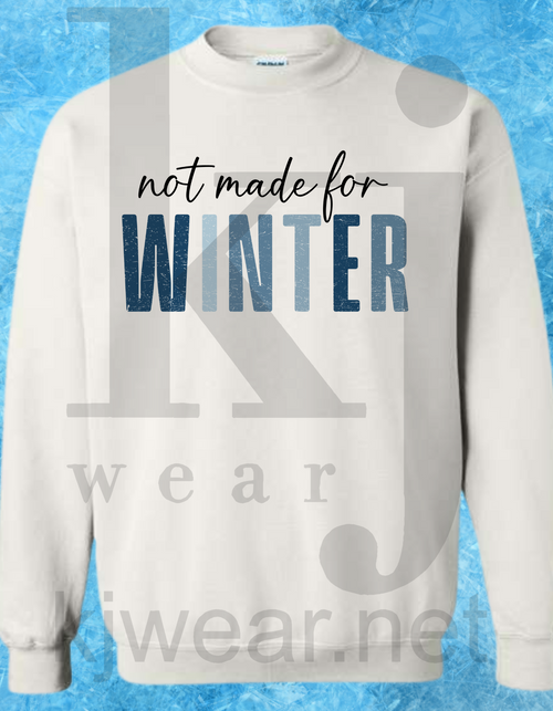 NOT MADE FOR WINTER CREW