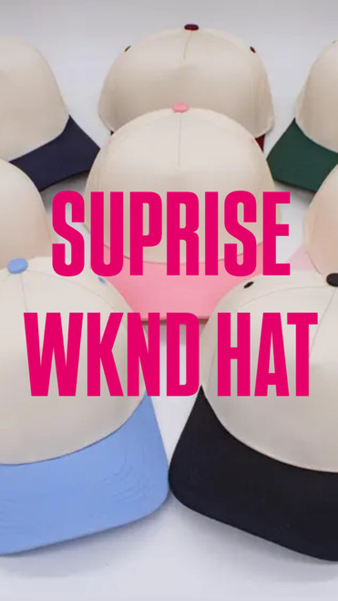 SUPRISE WKND HAT SUPRISE WKND HAT