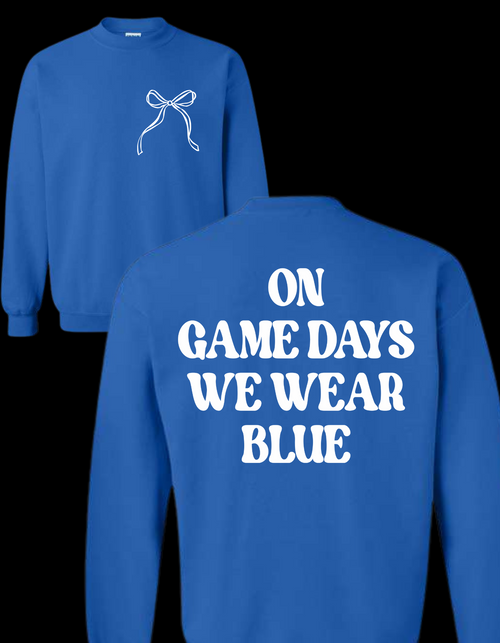 ON GAME DAYS WE WEAR..... CREW SWEATSHIRT ON GAME DAYS WE WEAR..... CREW SWEATSHIRT