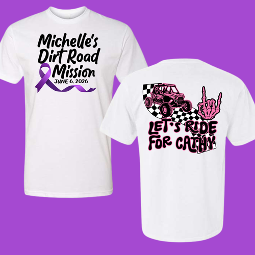 MICHELLE'S DIRT RIDE MISSION, LET'S RIDE FOR CATHY T SHIRT