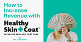 How to Increase Revenue with Healthy Skin + Coat Treatments