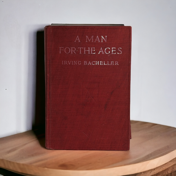 1919 Antique A Man For The Ages Hardcover Book. Irving Bacheller