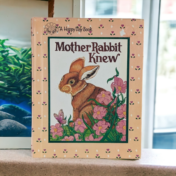 1989 Mother Rabbit Knew Hardcover Book