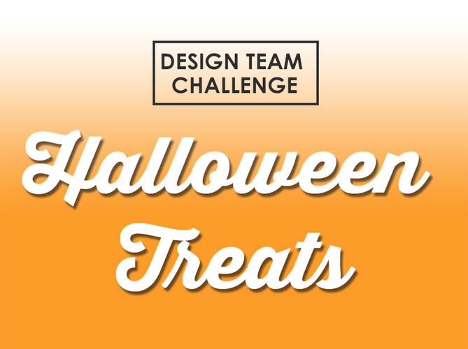 Design Team Challenge - Halloween Treats