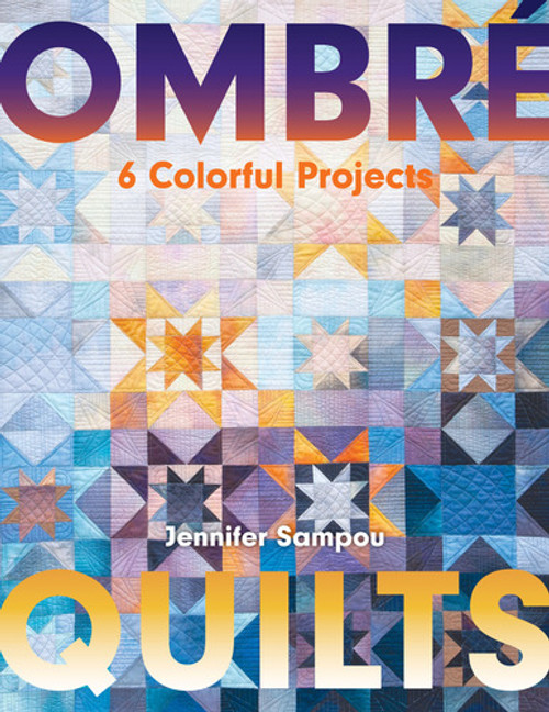 Ombré Quilts Book by Jennifer Sampou