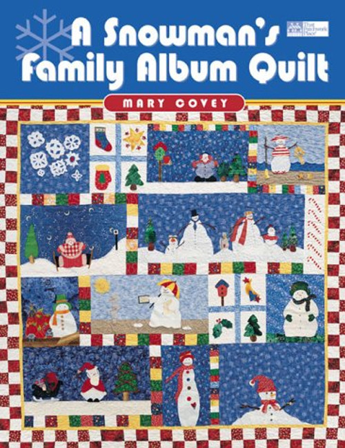 A Snowman's Family Album Quilt Book by Mary M. Covey