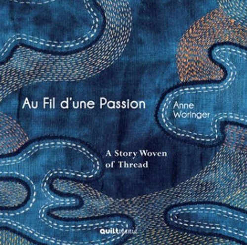 Au Fil d'Une Passion (A Story Woven of Thread) Book by Anne Woringer