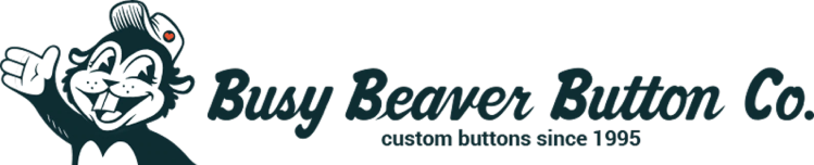 Make Buttons Custom Made Buttons Busy Beaver Button Co
