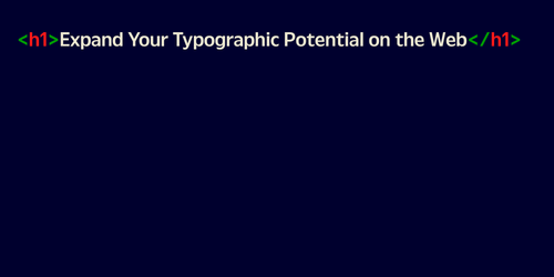Expand Your Typographic Potential on the Web 2024