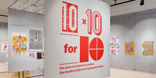 Exhibition Tour: 10 × 10 for 10: Ten years of Letterform Archive-oct
