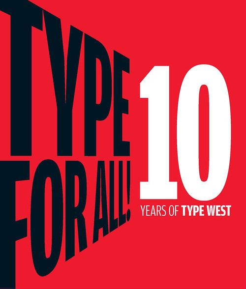 Type for All! 10 Years of Type West