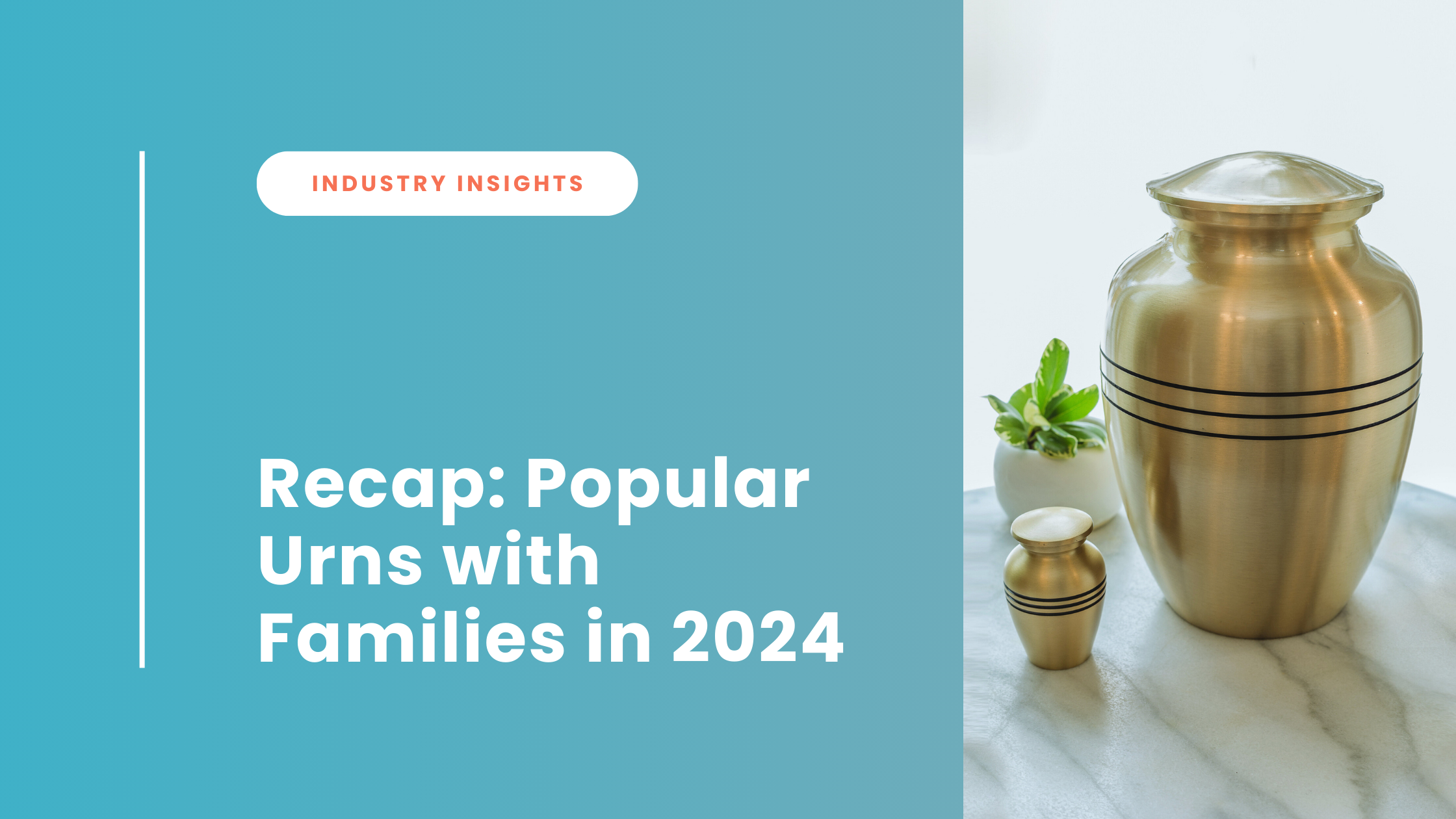 Recap: Popular Urns with Families in 2024 Recap: Popular Urns with Families in 2024