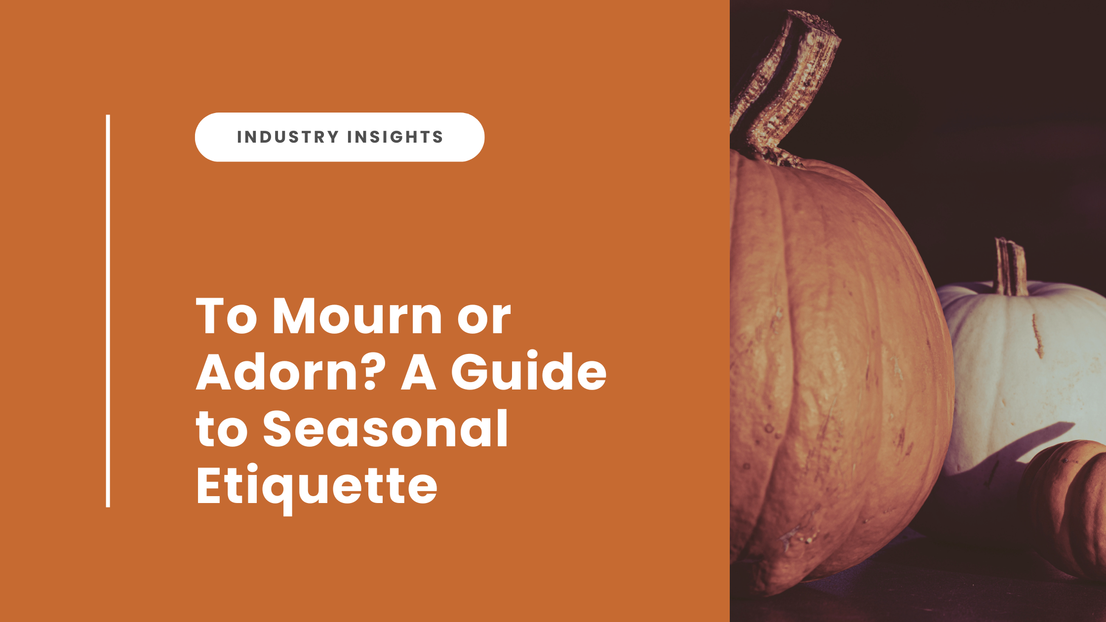 To Mourn or Adorn? A Guide to Seasonal Etiquette 