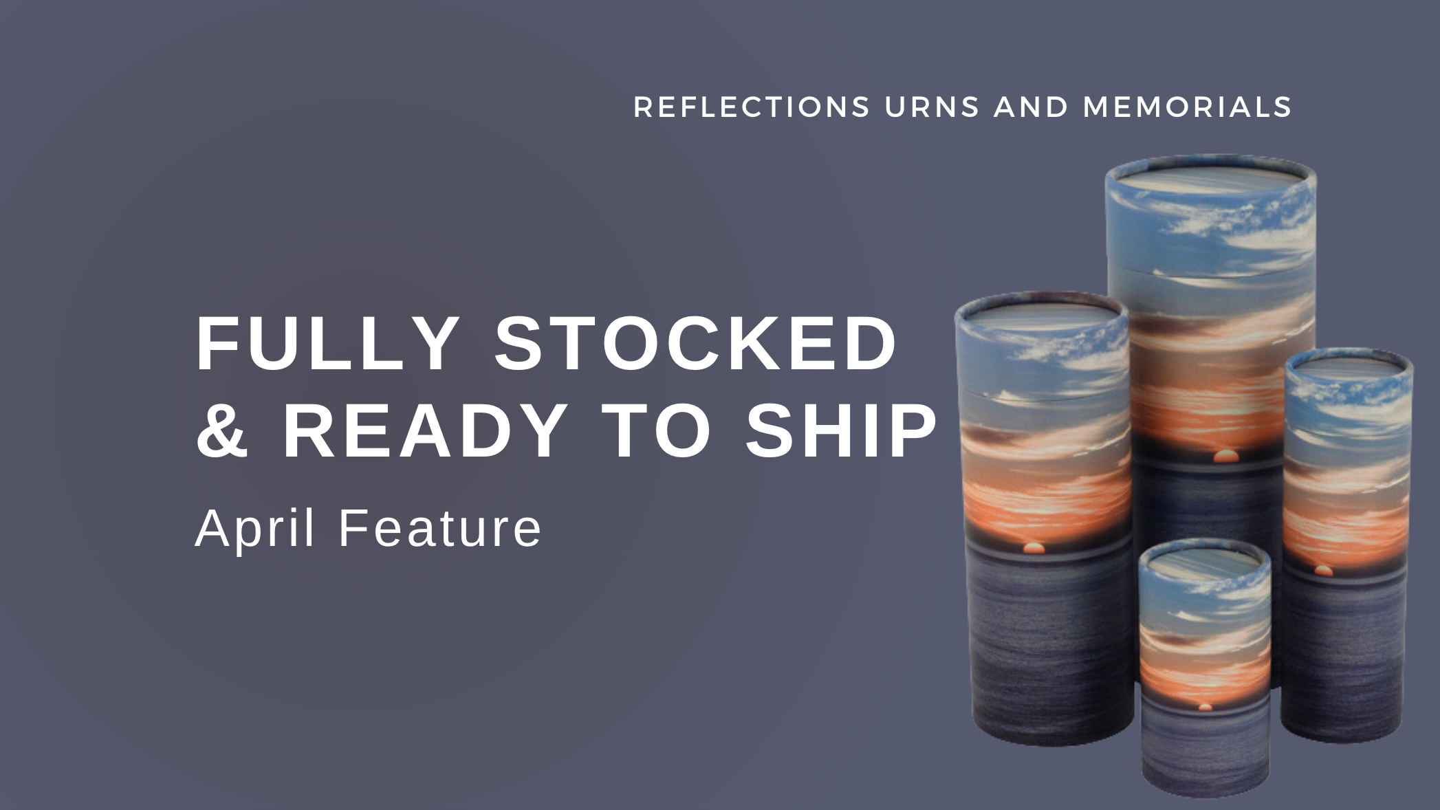 April Feature: Fully Stocked and Ready to Ship