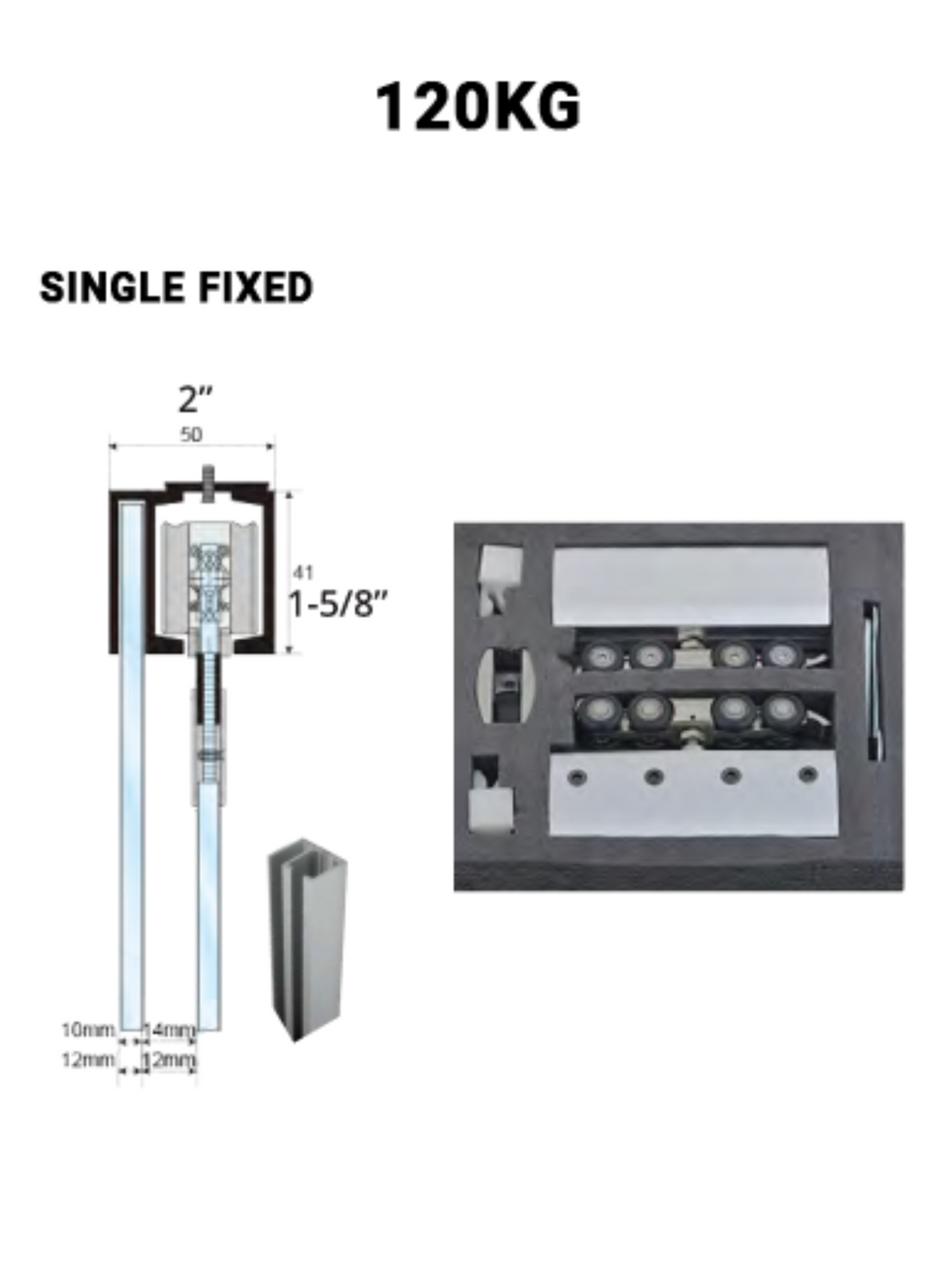 SLEZ120ST-SF Single Fixed Sliding 120KG Square w/Cladding