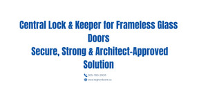 Central Lock & Keeper for Frameless Glass Doors - Secure, Strong & Architect-Approved Solution