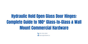 Hydraulic Hold Open Glass Door Hinges: Complete Guide to 180° Glass-to-Glass & Wall Mount Commercial Hardware