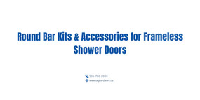 Round Bar Kits & Accessories for Frameless Shower Doors