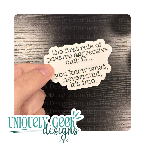 The First Rule of Passive Aggressive Club Sticker