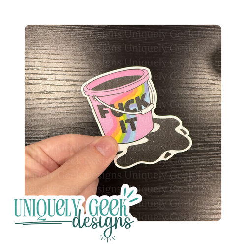 Fuck It Bucket Sticker