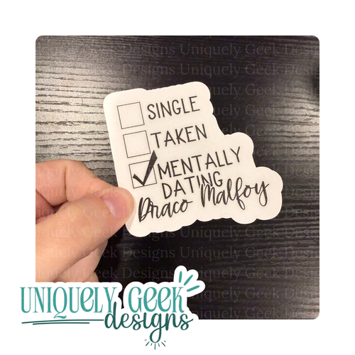 Single Taken Mentally Dating Draco Malfoy Vinyl Sticker