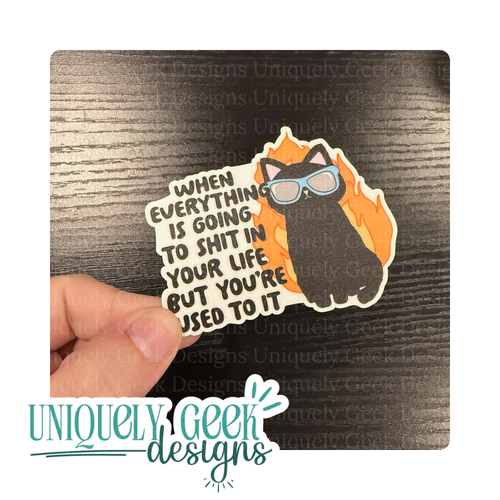 When Everything is Going to Shit Vinyl Sticker