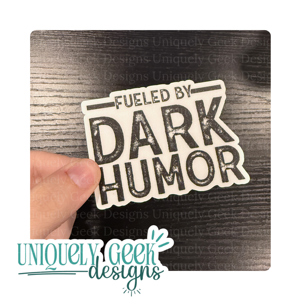 Fueled by Dark Humor Sticker