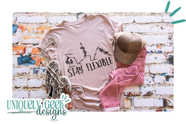 Stay Flexible