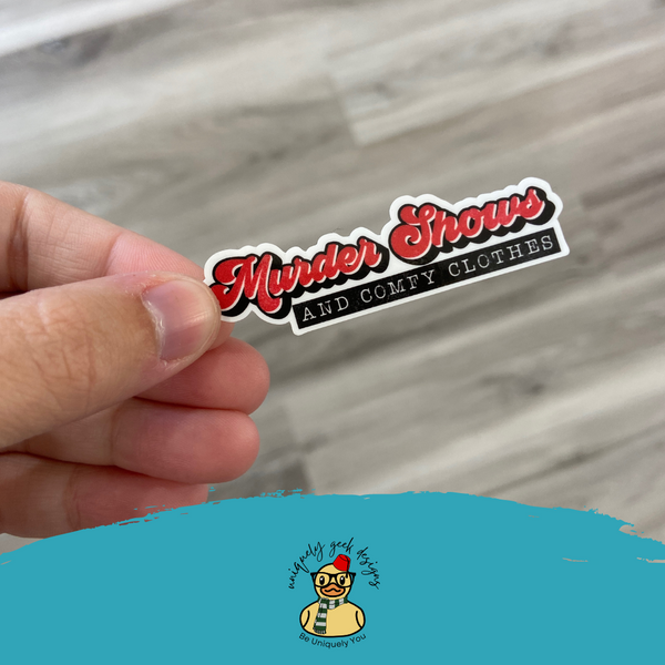 Murder Shows and Comfy Clothes Vinyl Sticker