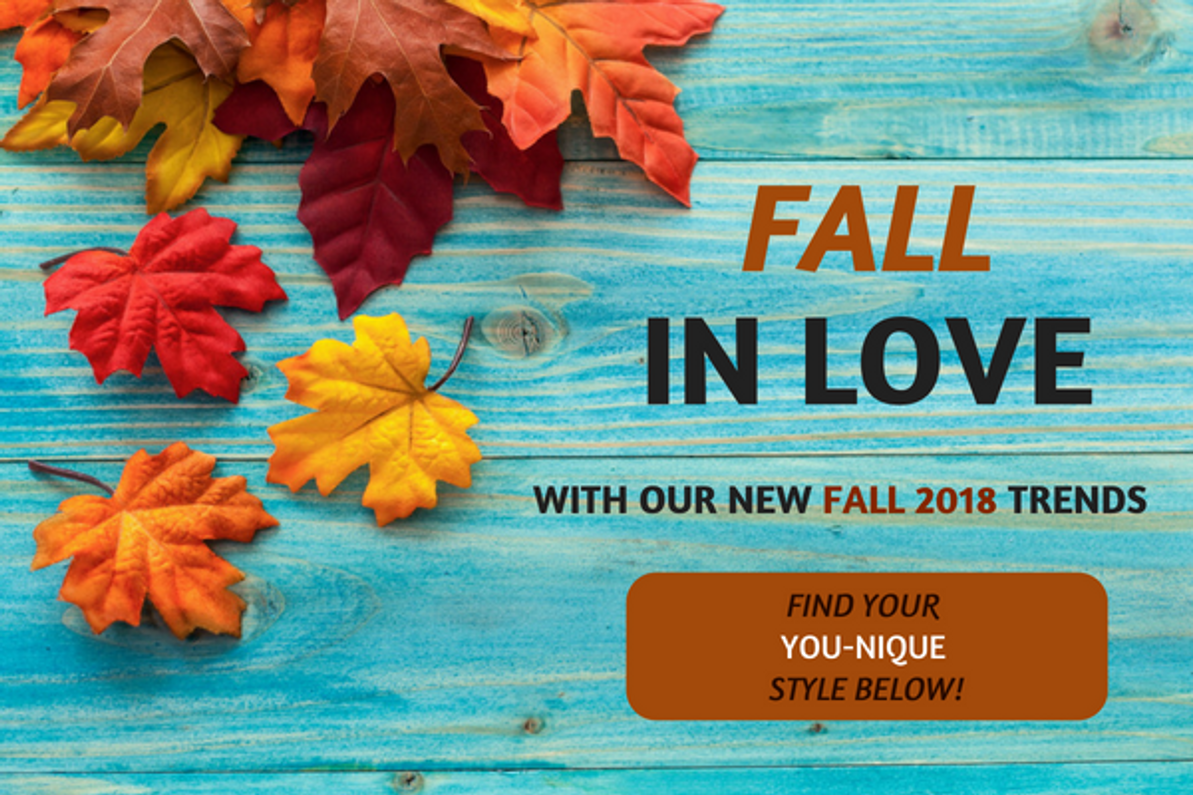 FALL in love with our new Fall trends