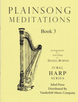 Image: the cover of "Plainsong Meditations, Book 3: Arrangements for Solo Harp" by Daniel Burton. The cover is pale yellow and features an image of a harp. It is part of the Jubal Harp series, and is published by Jubal Press. It is distributed by Vanderbilt Music Company.