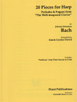 J.S.Bach/David: 20 Pieces for Harp - Preludes & Fugues from 'The Well-tempered Clavier' J.S.Bach/David: 20 Pieces for Harp - Preludes & Fugues from 'The Well-tempered Clavier'