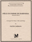 Ravel/Carman: Piece en Forme de Habanera For Flute, Cello, and Harp